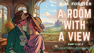 ❤️ Part 2: A Room With A View by E. M. Forster (P2 of 2) AudioBook 🎧📖 | Greatest🌟AudioBooks V2