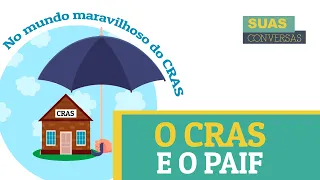 EPISÓDIO 4. O CRAS E O PAIF