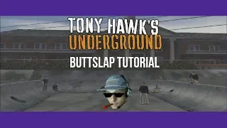 Tony Hawk's Underground IN-DEPTH Buttslap Tutorial