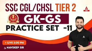 SSC CGL/ CHSL Tier 2 | GK/GS By Navdeep Sir | Practice Set -11