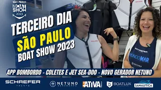 São Paulo Boat Show  2023 - Continua nos surpreendendo, vamos para o terceiro dia!