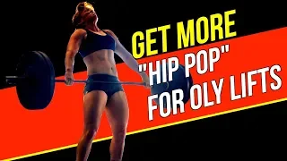 Olympic Lifting Tips! Get More "Hip Pop" in OLY Lifts