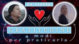 GRATITUDINE: 4 Modi per Essere GRATI ogni Giorno (l’ultimo può cambiarti la vita!)