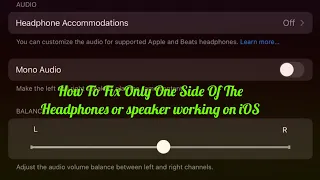 How To Fix Only One Side Of The Headphones or speaker working on iOS (iPad/iPhone)