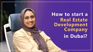 How to start a Real Estate Development Company in Dubai?
