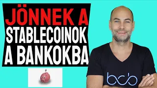 JÖNNEK A STABLECOINOK A BANKOKBA [Részletek]