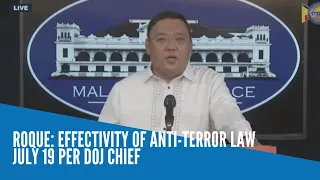 Roque: Effectivity of anti-terror law July 19 per DOJ chief