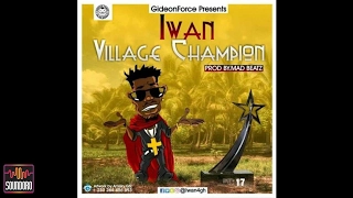 IWan – Village Champion (Shatta Wale Diss)