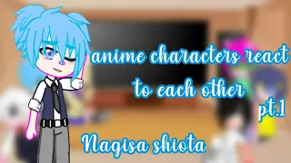 anime characters react to each other||pt.1||Nagisa Shiota - assassination classroom||