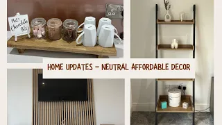 HOME UPDATES - NEUTRAL, AFFORDABLE HOME DECOR / ✨Style up my house with me✨