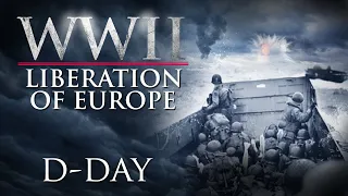 D-DAY the Liberation of Europe | FULL SHOW | Ultimate Film Collection