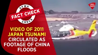 Video Of 2011 Japan Tsunami Circulated As Footage Of China Floods | Fact Check