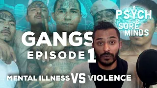 GANGS Mental Illness vs VIOLENCE Part 1 | FORENSIC PSYCHIATRIST (Dr Das)