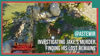 Divinity: Original Sin Enhanced Edition - Investigating Jake's Murder, Finding his Lost Remains (HD)