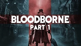 BLOODBORNE #1 | Начало