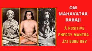 Most Powerful Mahavatar Babaji Mantra to Remove Negative Energy From your body & Mind | live