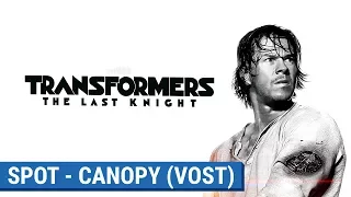 TRANSFORMERS : THE LAST KNIGHT -  CANOPY  (VOST) [actuellement au cinéma]