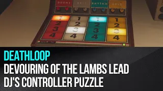 Deathloop - Devouring of the Lambs lead - DJ's controller puzzle example