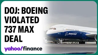 DOJ: Boeing violated deal reached to avoid 737 MAX prosecution