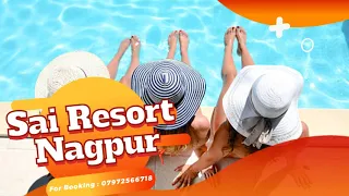 Best Resorts in Nagpur - Its Time to Relax with Your Freinds & Family - Sai Resort Nagpur !!