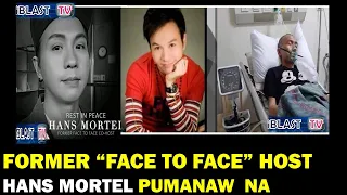 FORMER FACE TO FACE HOST HANS MORTEL PUMANAW NA @iBLASTTV