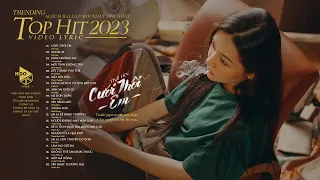 Cưới Thôi Em, Ngoài 30 - Anh sẽ là bờ vai cho em đến tựa | ALBUM NHẠC TRẺ ĐƯỢC NGHE NHIỀU NHẤT 2023