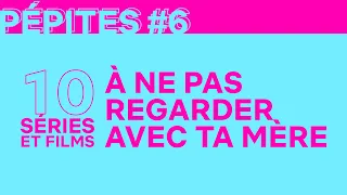 10 films et séries que tu NE PEUX PAS regarder avec ta mère | PÉPITES #6 | Netflix France