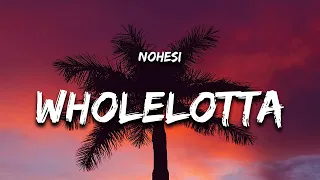 NOHESI - WholeLottA$$$ (Lyrics) feat. CA$HMAN