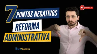 Reforma administrativa - 7 pontos negativos