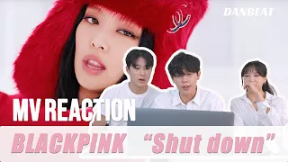 [ENG SUB] BLACKPINK - "Shut Down" M/V REACTION - DANBEAT STUDIO