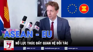 ASEAN - EU nỗ lực thúc đẩy quan hệ đối tác – Tin thế giới - VNEWS