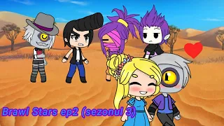 Brawl Stars Gacha Life episodul 2 (sezonul 3)