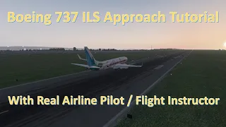 Boeing 737 ILS Approach Tutorial with Real Airline Pilot / Flight Instructor | X-Plane 11 | Zibo Mod