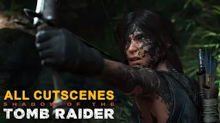 Shadow of the Tomb Raider All Cutscenes