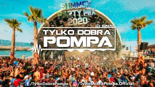 🌴 Summer Party Mix 2020 🍹 Tylko Dobra Pompa - DJ IGNAK 🏝️