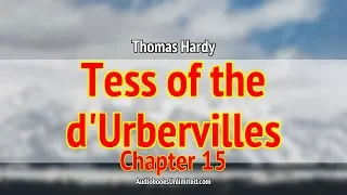 Tess of the d'Urbervilles Audiobook Chapter 15