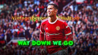 Ronaldo X Manchester United 🔥 •  Way Down We Go • 4K • Ronaldo