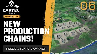 CARTEL TYCOON - EXPAND OUR PRODUCTION! - FULL RELEASE - Needs & Tears CAMPAIGN - EP6 / 10