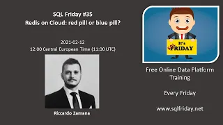 SQL Friday #35 - Riccardo Zamana on Redis on Cloud: Red Pill or Blue Pill