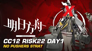 I refuse to use Push Strokers | CC12 Risk 22 Clear Day 1 | Arknights CN