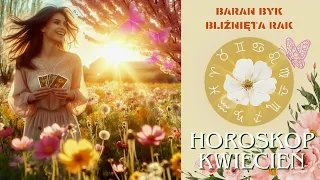 🌺HOROSKOP KWIECIEŃ🌼BARAN,BYK,BLIŹNIĘTA,RAK🙉Same zmiany, nowe perspektywy🍀