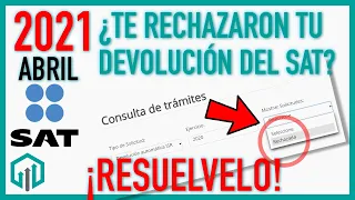 Devolución Rechazada SAT | Aprende cómo resolver la respuesta del SAT para tu saldo a favor