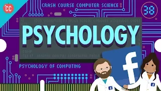 Psychology of Computing: Crash Course Computer Science #38