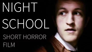 NIGHT SCHOOL - Short Horror Film