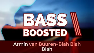 Armin van Buuren-Blah Blah Blah(Bass Boosted)