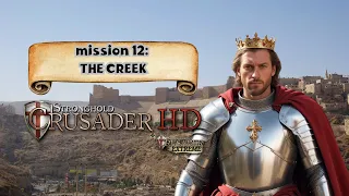 ⚔️ STRONGHOLD CRUSADER HD - MISSION 12: THE CREEK 🎮 GAMEPLAY ⚔️