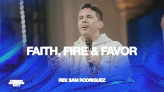 Faith, Fire 🔥 & Favor | Rev. Samuel Rodriquez