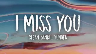 Clean Bandit - I Miss You (Lyrics) (Yungen Remix) feat. Julia Michaels