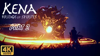 Kena: Bridge of Spirits Part 2 Gameplay Walkthrough (4K60FPS, No Commentary, PC)