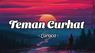 Laroca - Teman Curhat (Lirik)